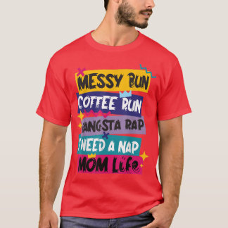 Messy Bun Coffee Run Gangsta Rap Ik heb een kaarte T-shirt