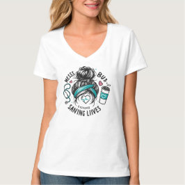 Messy Bun Coffee Saving Lives Healthcare Worker Gi T-shirt
