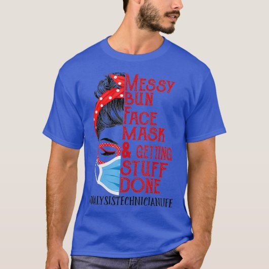 Messy Bun Face Mask Getting Stuff Dialyse T-shirt (Voorkant)