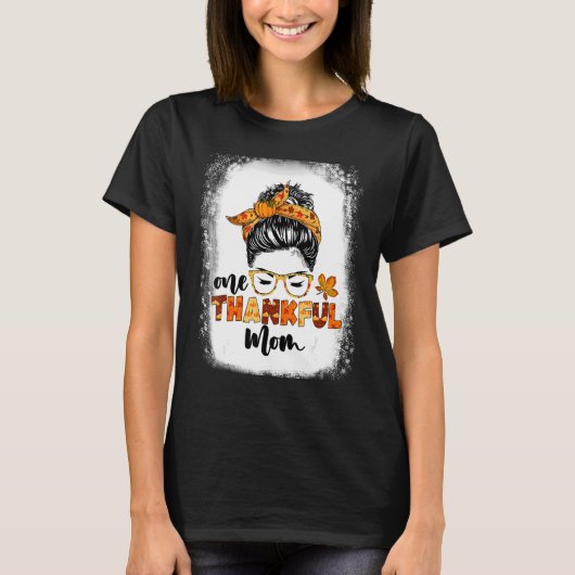 Messy Bun Fall Autumn Thanksgiving One Thankful Mo T-shirt (Voorkant)
