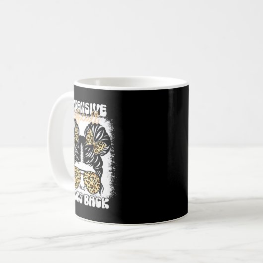 Messy Bun Funny Backtalk, Expensive Difficult And  Koffiemok (Voorkant links)