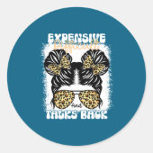 Messy Bun Funny Backtalk, Expensive Difficult And  Ronde Sticker (Voorkant)
