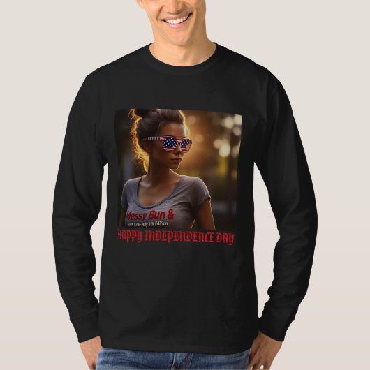 "Messy Bun & Gettin' It Done" verschijnt op 4 juli T-shirt (Voorkant)