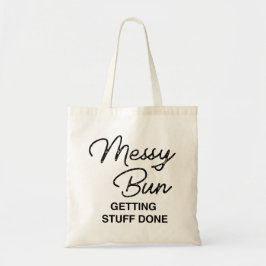 "Messy Bun Getting Stuff Done" Leuke Canvas tas