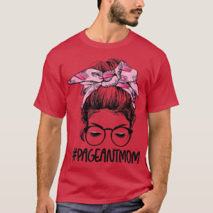 Messy Bun Hair Pageant mama Happy Mothers Day Wome T-shirt