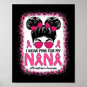 Messy Bun I Draag roze voor mijn Nana Breast Cance Poster
