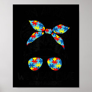 Messy Bun In April We Wear Blue Autism M Poster