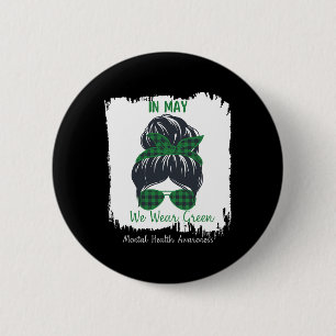 Messy Bun in May We Draag Green Mental Health Awar Ronde Button 5,7 Cm