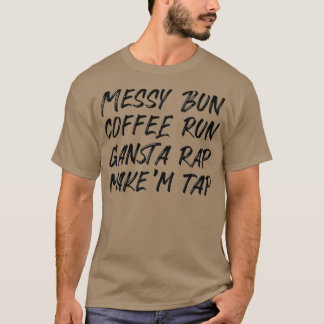 Messy Bun Jiu Jitsu Coffee run laat hen tikken op  T-shirt