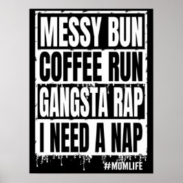 messy bun koffierun gangsta rap ik heb een dutje n poster
