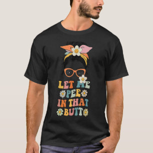 Messy Bun laat me dat ding erin gooien T-shirt