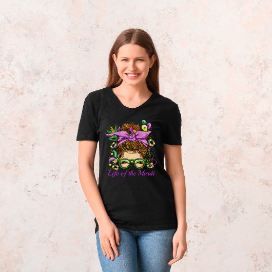Messy Bun Life of the Mardi Gras T-shirt