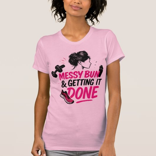 Messy Bun Mom Life Getting Done Design T-shirt (Voorkant)