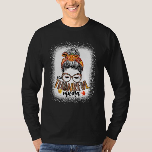 Messy Bun One Thankful Mama Fall Autumn Thanksgivi T-shirt (Voorkant)