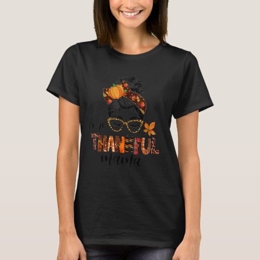 Messy Bun One Thankful Mama Fall Autumn Thanksgivi T-shirt (Voorkant)