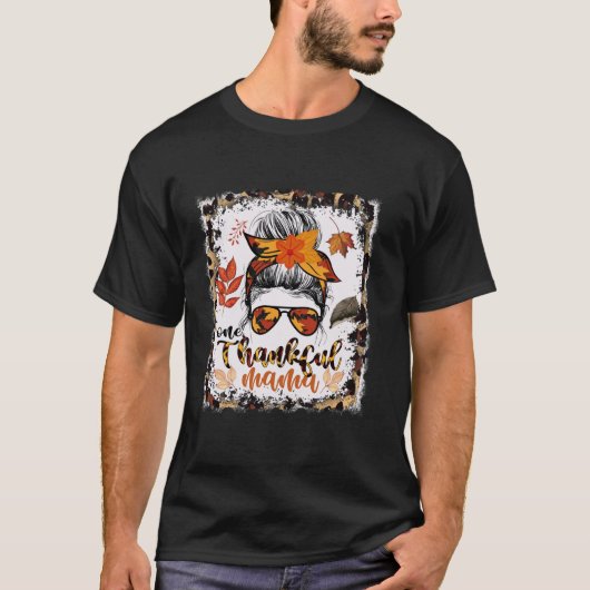 Messy Bun One Thankful Mama Herfst Autumn Happy Th T-shirt (Voorkant)