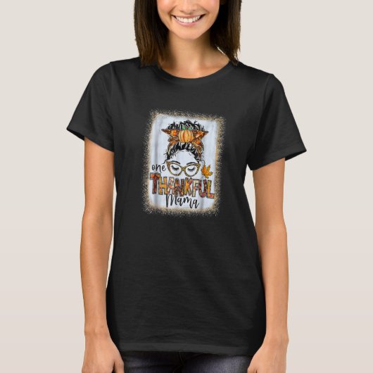 Messy Bun One Thankful Mama Herfst Autumn Thanksgi T-shirt (Voorkant)