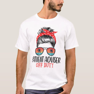 Messy Bun Patient Adviser Off Duty Sunbril Beac T-shirt