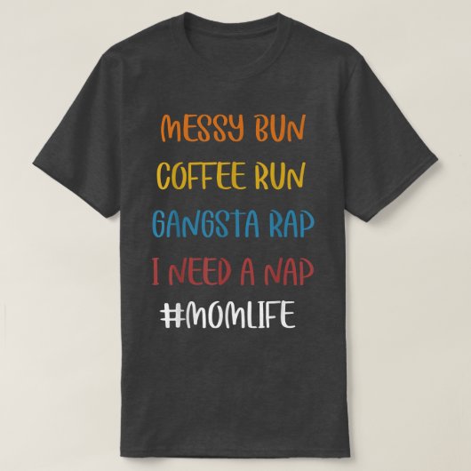 Messy Bun Run Rap Nap Perfect for Coffee Lovers Mo T-shirt (Design voorkant)
