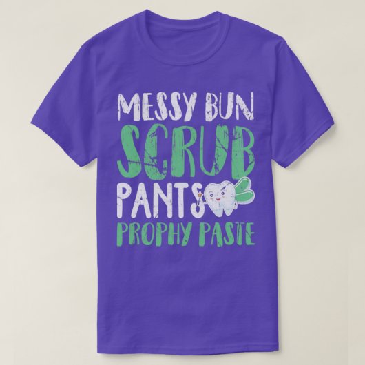 Messy Bun Scrub Pants and Prophy Paste T-shirt (Design voorkant)