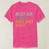 Messy Bun Scrubs Night Shift Babies, Labour and De T-shirt (Design voorkant)