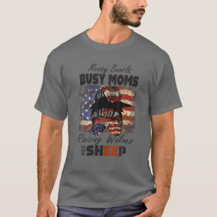 Messy Buns en Busy Moms Raising Wolves niet Sheep. T-shirt