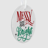 Messy en Bright | Funny Festive-kerstmis Ornament (voorkant)