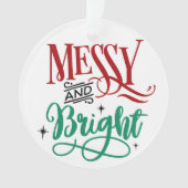 Messy en Bright | Funny Festive-kerstmis Ornament (voorkant)