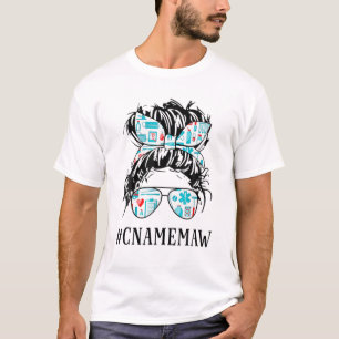 Messy Hair Bun CNA Nurse Memaw Life Healthcare Mot T-shirt