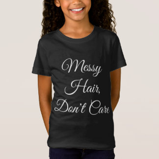 Messy Hair, geef er niet om - donkere kleuren T-shirt