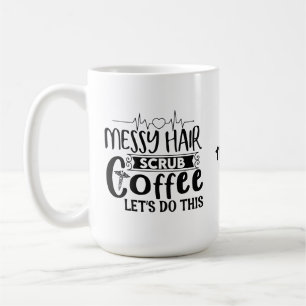 Messy Hair scrub koffie laten we doen dit Grappige Koffiemok