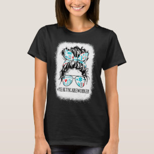 Messy Hair Woman Bun Healthcare Worker Nurse Life T-shirt