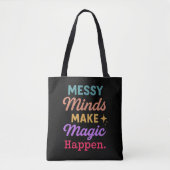 Messy Minds Make Magic Happen Tote Bag (Voorkant)