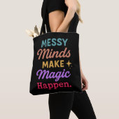 Messy Minds Make Magic Happen Tote Bag (Dichtbij)