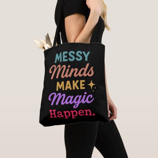 Messy Minds Make Magic Happen Tote Bag (Dichtbij)
