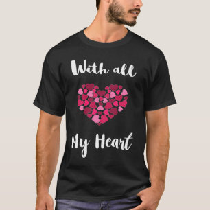 Met al mijn hartvolle gelukkige Valentijnsdag, rus T-shirt