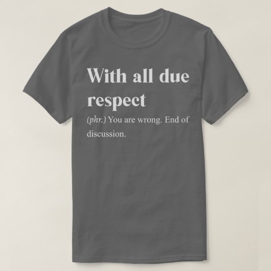 Met alle respect t-shirt (Design voorkant)