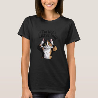 Met de Hand Getekende Calico Kat Ik Luister Niet G T-shirt