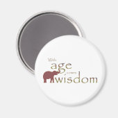 Met de leeftijd komt wijsheid magneet (Voorkant / Achterkant)