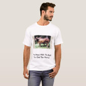 Met de stier krijg je de horens! t-shirt (Voorkant volledig)