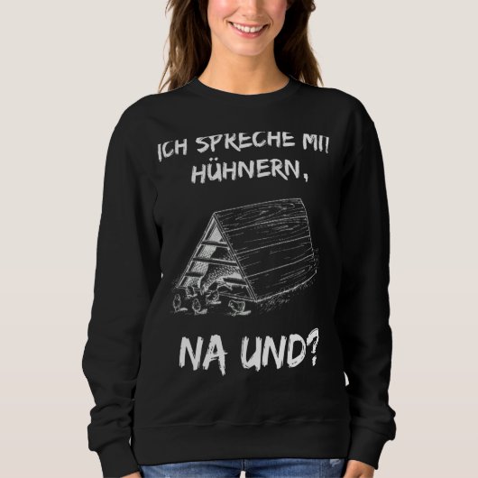 Met Duitse tekst Ich Spreche Mit Hühnern (Ich S) Trui (Voorkant)