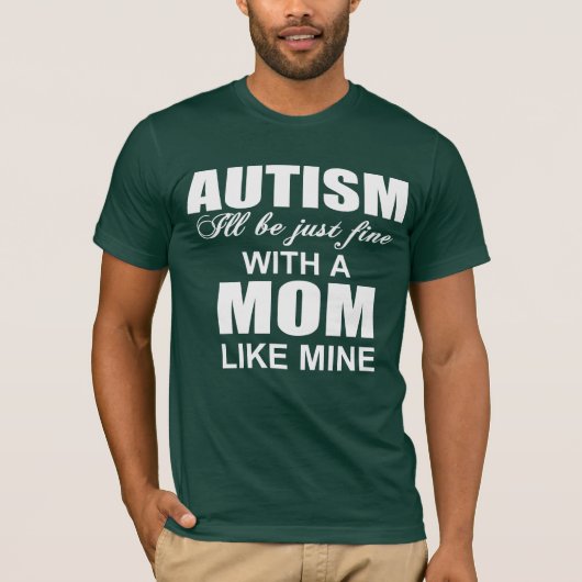Met een autisme moeder als de mijne, komt het wel t-shirt (Voorkant)