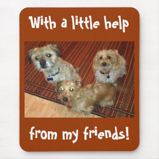 met een beetje hulp van mijn vrienden muismat (Voorkant)