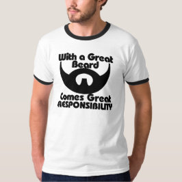 Met een grote baard komt een grote verantwoordelij t-shirt
