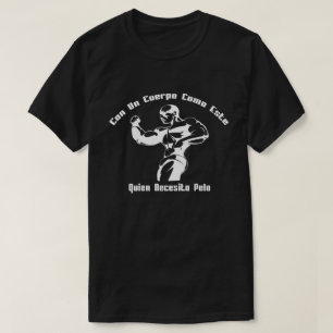 Met Een Lichaam Als Dit, Wie Heeft Haar Nodig T-shirt