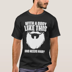 Met een lichaam dat haarkaal nodig heeft Kale Humo T-shirt
