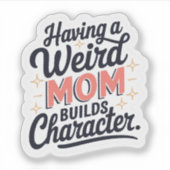 Met een rare moeder bouwt karakter grappig vinyl sticker (Voorkant)