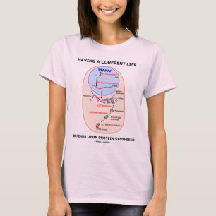 Met een samenhangend leven is eiwitsynthese nodig t-shirt