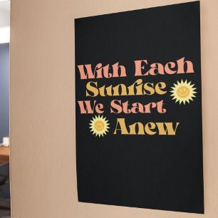 Met elke zonsopgang beginnen we met een nieuw cita perfect poster