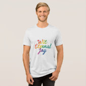 Met Eternal Joy - Rainbow Typography Art Tri-Blend Shirt (Voorkant volledig)